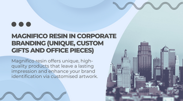 Magnifico Resin in Corporate Branding (Unique, Custom Gifts and Office Pieces)