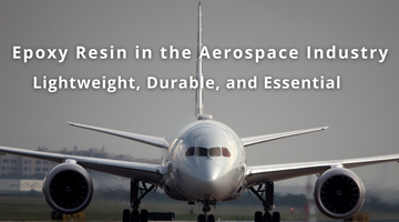 Epoxy Resin in the Aerospace Industry: Lightweight, Durable, and Essential
