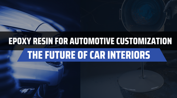 Epoxy Resin for Automotive Customization: The Future of Car Interiors