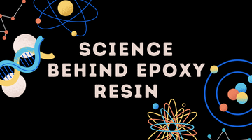 The Science Behind Epoxy Resin: How It Works and Why It's So Strong