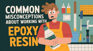 Common Misconceptions About Working with Epoxy Resin