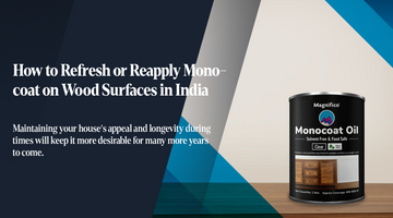 How to Refresh or Reapply Monocoat on Wood Surfaces in India