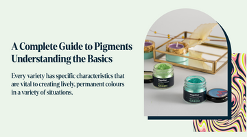 A Complete Guide to Pigments: Understanding the Basics