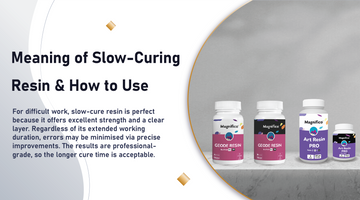 Meaning of Slow-Curing Resin & How to Use