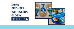 Shine Brighter with Ultra Glossy Epoxy Resin: Discover the Power of 12H Resin