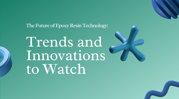 The Future of Epoxy Resin Technology: Trends and Innovations to Watch
