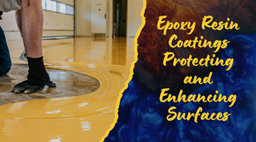 Epoxy Resin Coatings: Protecting and Enhancing Surfaces