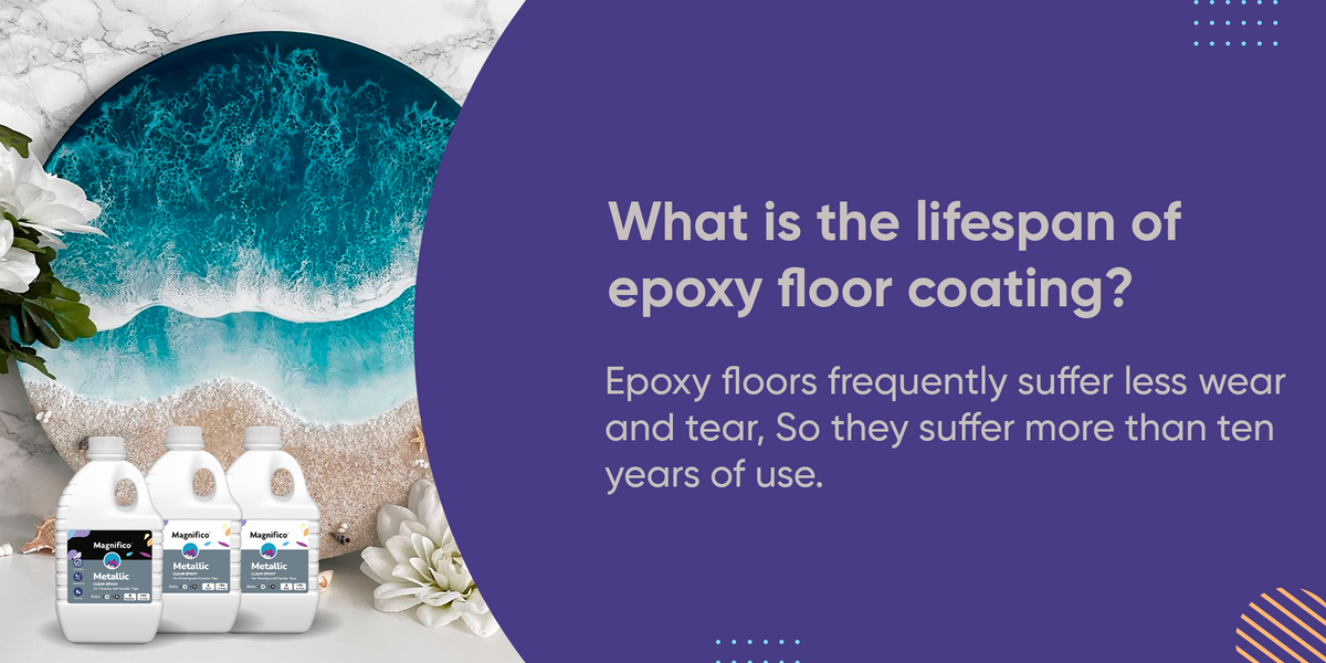 What is the lifespan of epoxy floor coating? Magnifico Resins