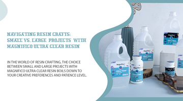 Title: Navigating Resin  Crafts: Small vs. Large  Projects with Magnifico Ultra Clear Resin