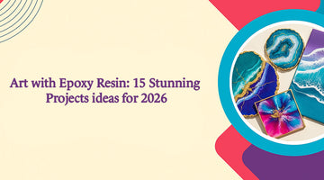 Art with Epoxy Resin: 15 Stunning Project Ideas for 2026