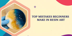 Top Mistakes Beginners Make in Resin Art — and How to Avoid Them