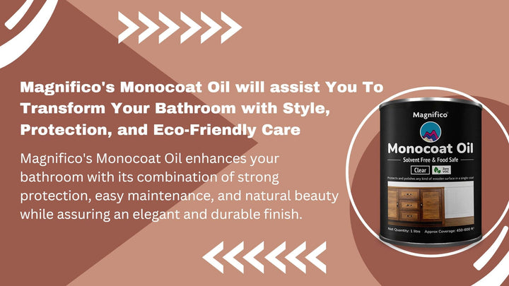 Magnifico Monocoat Oil: Stylish, Protective & Eco-Friendly Bathroom Upgrade