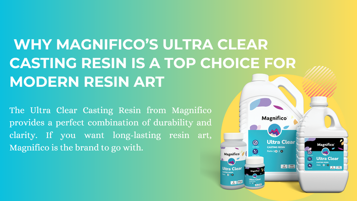 Magnifico Ultra Clear Casting Resin: Top Choice for Modern Resin Art