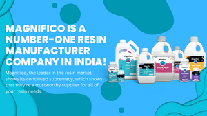 Why Magnifico is a number-one resin manufacturer company in India?