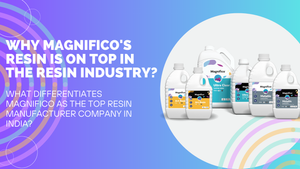 Why Magnifico's Resin is on top in the resin industry?