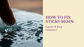 Close-up of finger touching sticky resin with text how to fix sticky resin causes and solutions