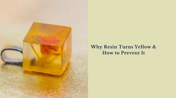 Why Resin Turns Yellow & How to Prevent It