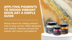 Applying Pigments to Design Vibrant Resin Art A Simple Guide