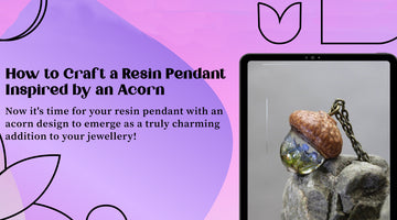 How to Craft a Resin Pendant Inspired by an Acorn