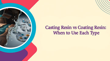 Casting vs. Coating Resin: When to Use Each Type 2026