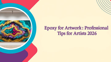 Epoxy for Artwork: Professional Tips for Artists 2026