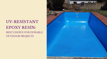 UV-Resistant Epoxy Resin: Best Choice for Durable Outdoor Projects | Magnifico