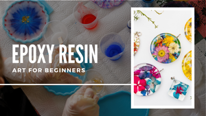 Epoxy Resin Art for Beginners: Getting Started with Essential Tools and Techniques