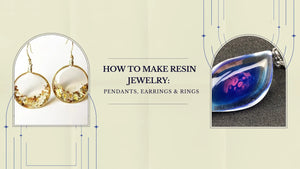 How to Make Resin Jewelry: Pendants, Earrings & Rings