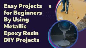 Easy Projects for Beginners By Using Metallic Epoxy Resin DIY Projects