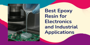 Best Epoxy Resin for Electronics & Industry | Magnifico Resins