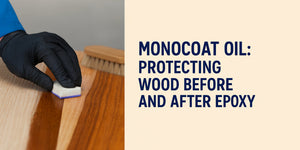 Monocoat Oil: Protecting Wood Before and After Epoxy