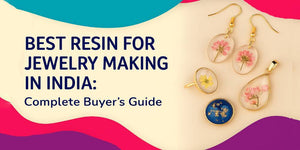 Best Resin for Jewelry Making in India | Magnifico Resins