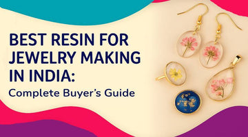 Best Resin for Jewelry Making in India: Complete Buyer’s Guide