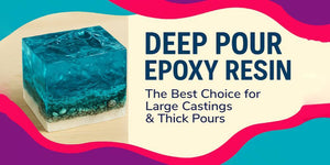 Deep Pour Epoxy Resin: The Best Choice for Large Castings