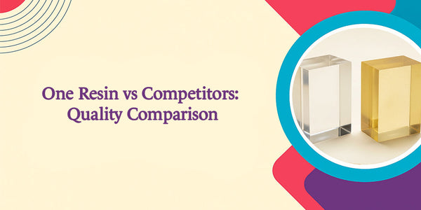 ONE Resin vs Competitors: Quality Comparison 2026