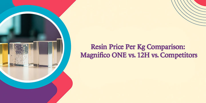 Resin Price Per Kg Comparison: Magnifico ONE vs. 12H vs. Competitors