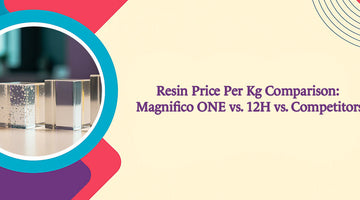 Resin Price Per Kg Comparison: Magnifico ONE vs. 12H vs. Competitors