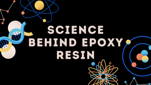 The Science Behind Epoxy Resin: How It Works and Why It's So Strong