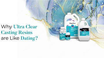 Why Ultra Clear Casting Resins are Like Dating?