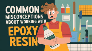 Common Myths About Epoxy Resin: Facts Every Creator Should Know