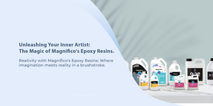 Unleashing Your Inner Artist: The Magic of Magnifico's Epoxy Resins