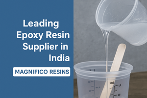 India’s Trusted Epoxy Resin Manufacturing Brand: Magnifico Resins