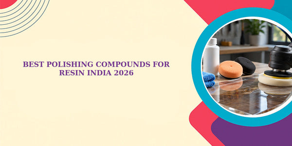 Best Polishing Compounds for Resin India 2026: Review