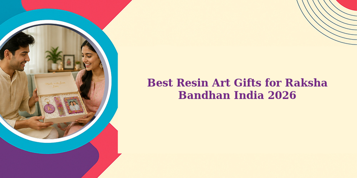 Best Resin Art Gifts for Raksha Bandhan India 2026