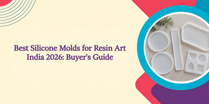 Best Silicone Molds for Resin Art India 2026: Buyer's Guide