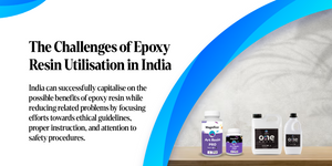 The Challenges of Epoxy Resin Utilisation in India