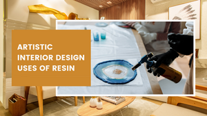 Artistic Interior Design Uses of Resin