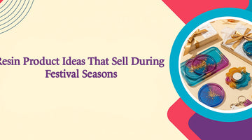 Resin Product Ideas That Sell During Festival Seasons