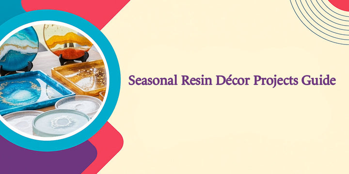 Seasonal Resin Décor Projects (Summer to Winter)