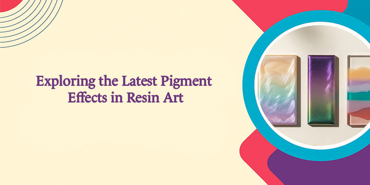 Exploring the Latest Pigment Effects in Resin Art